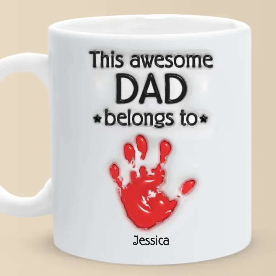 This Awesome Dad Belongs To - Custom 3D Inflated Effect Printed Mug-CustomLove