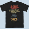 Legend, Husband, Dad And Papa Since - Custom T-shirt / Hoodie