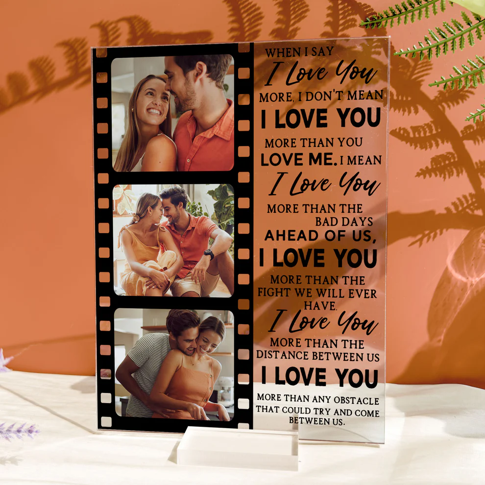 Personalized Acrylic Photo Plaque - When I Say I Love You More