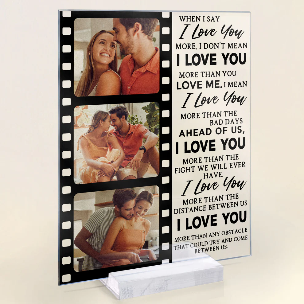 Personalized Acrylic Photo Plaque - When I Say I Love You More