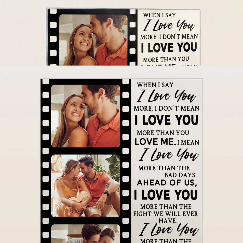 Personalized Acrylic Photo Plaque - When I Say I Love You More