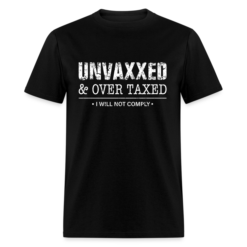 Unvaxxed and Overtaxed T-Shirt