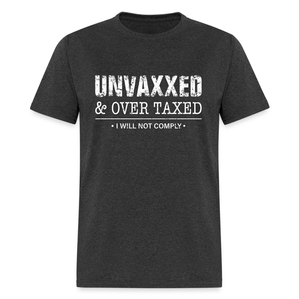 Unvaxxed and Overtaxed T-Shirt