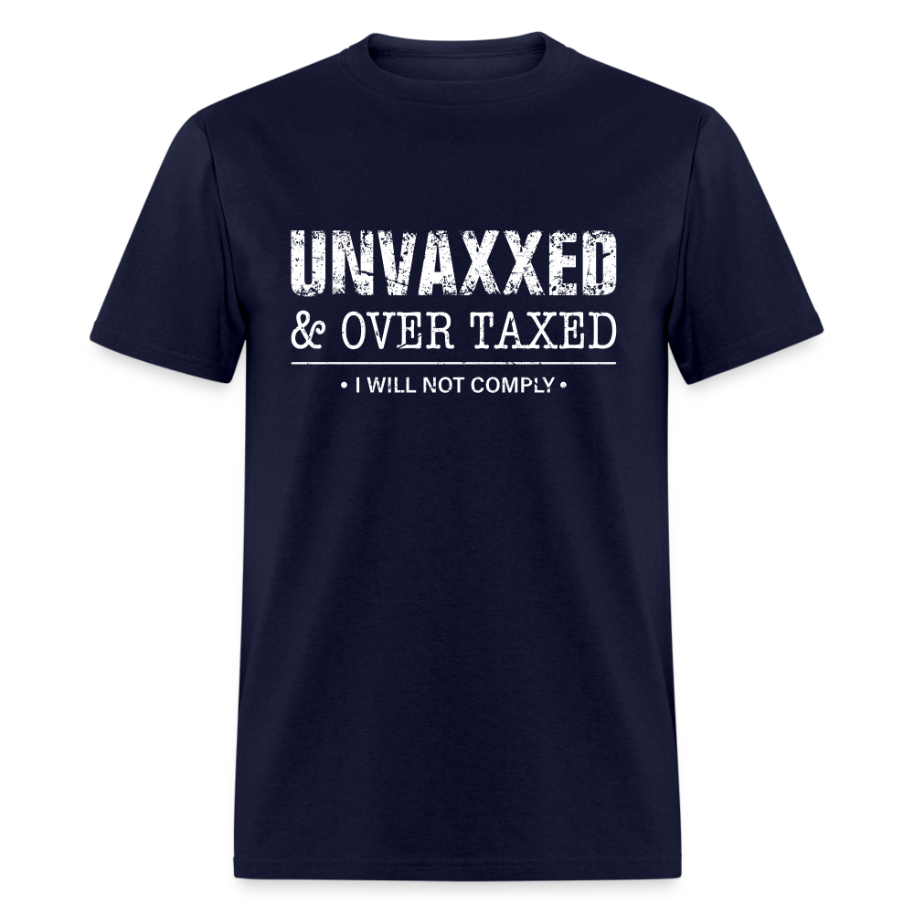 Unvaxxed and Overtaxed T-Shirt